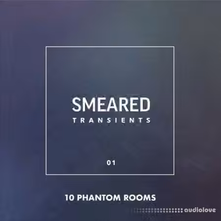 10 Phantom Rooms Smeared Transients 01 [WAV]