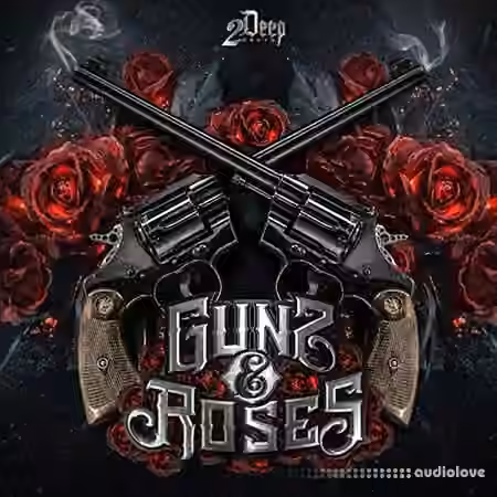 2DEEP Gunz and Roses [WAV]