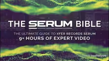 ADSR Sounds The Serum Bible [TUTORiAL]