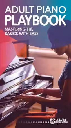 Adult Piano Playbook: Mastering the Basics with Ease