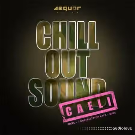 Aequor Sound Сaeli Chill Out [WAV, MiDi]
