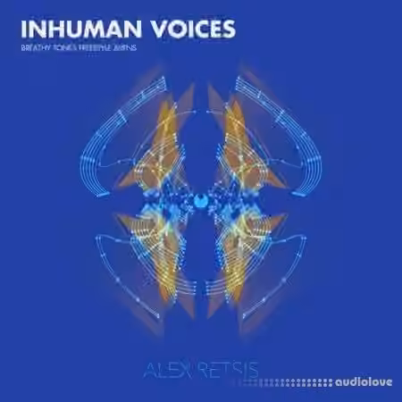 Alex Retsis Inhuman Voices Breathy Tones Freestyle Alien [WAV]