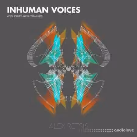 Alex Retsis Inhuman Voices Low Tones Alien Creatures [WAV]