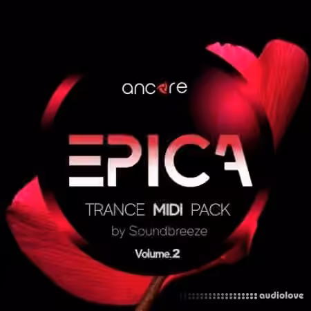 Ancore Sounds EPICA Volume 2 Trance Midi Pack [MiDi, Synth Presets, DAW Templates]