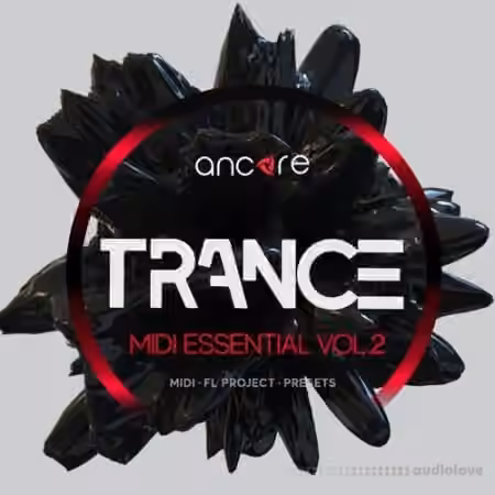 Ancore Sounds Trance Midi Essential Volume 2 [MiDi, Synth Presets, DAW Templates]