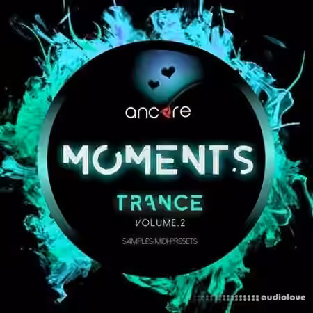 Ancore Sounds TRANCE MOMENTS Volume 2 Producer Pack [WAV, MiDi, Synth Presets]