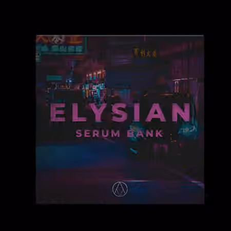 AngelicVibes Elysian Serum Bank [Synth Presets]