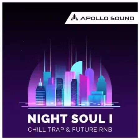 Apollo Sound NightSoul 1 Chill Trap and Future RnB [WAV, MiDi, KONTAKT]