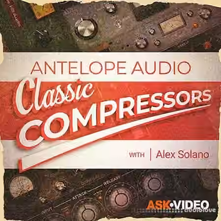 Ask Video Antelope Audio 102 Classic Compressors [TUTORiAL]