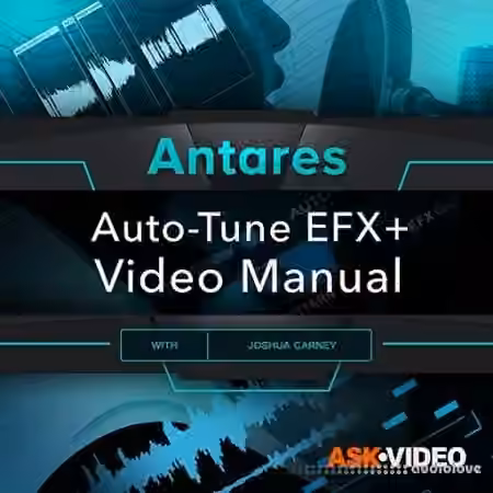 Ask Video Auto-Tune 101 Auto-Tune EFX+ Video Manual [TUTORiAL]
