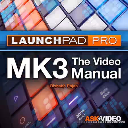 Ask Video Launchpad Pro 101 Launchpad Pro The Video Manual [TUTORiAL]