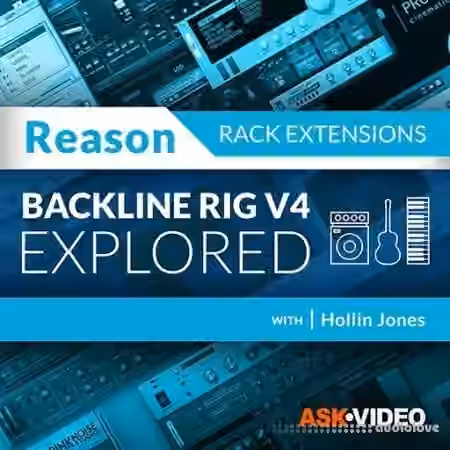 Ask Video Reason Rack Extensions 101 Backline Rig V4 Explored [TUTORiAL]