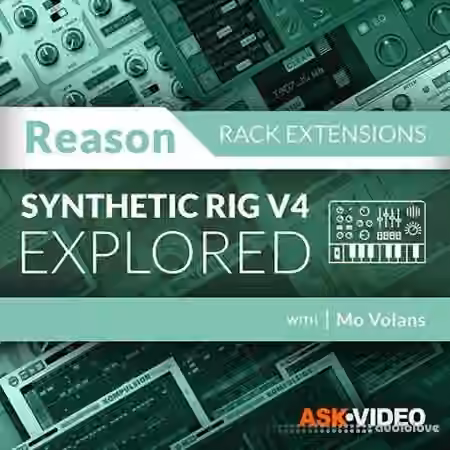 Ask Video Reason Rack Extensions 102 Synthetic Rig V4 Explored [TUTORiAL]