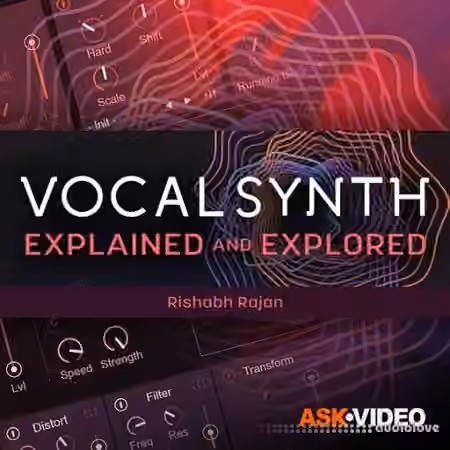 Ask Video VocalSynth 2 101 VocalSynth Explained and Explored [TUTORiAL]