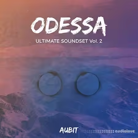 Aubit ODESSA Ultimate Soundset Vol.2 [WAV, Synth Presets]
