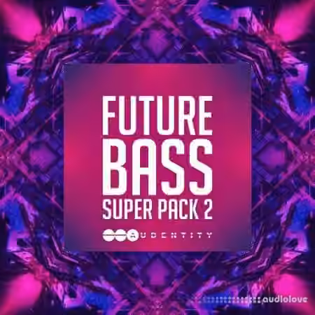 Audentity Records Future Bass Super Pack 2 [WAV, Synth Presets]
