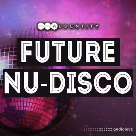 Audentity Records Future Of Nu Disco [WAV]
