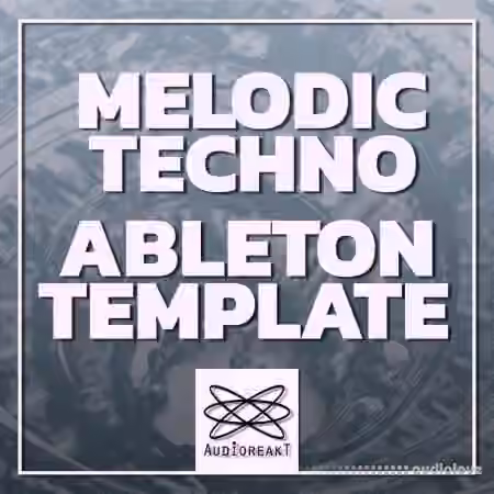 Audioreakt Melodic Techno Ableton Template [DAW Templates]