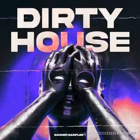 Banger Samples Dirty House [WAV, Synth Presets, REX]