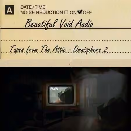 Beautiful Void Audio Tapes From The Attic [Synth Presets]