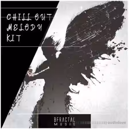BFractal Music Chill Out Melody Kit [WAV]