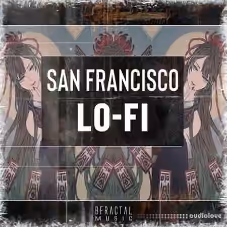 BFractal Music San Francisco Lo-Fi [WAV]