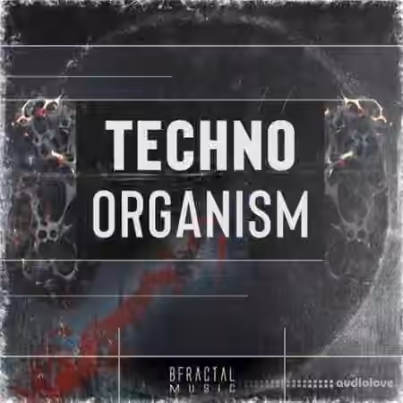BFractal Music Techno Organism [WAV]