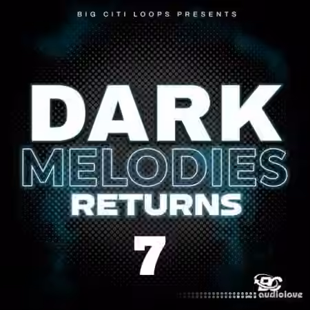 Big Citi Loops Dark Melodies Returns 7 [WAV]