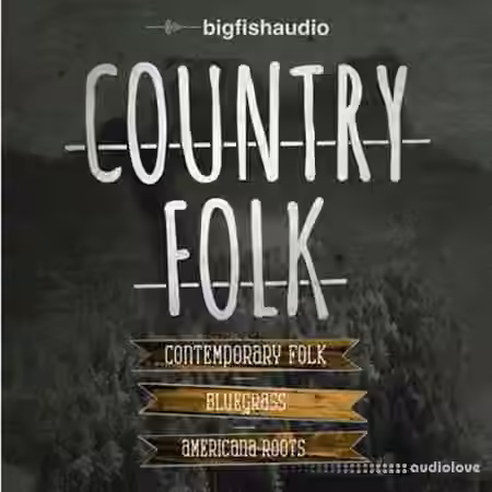 Big Fish Audio Country Folk [KONTAKT, MULTiFORMAT]