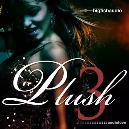 Big Fish Audio Plush 3 [MULTiFORMAT, KONTAKT]