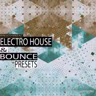Bingoshakerz Electro House and Bounce Presets
