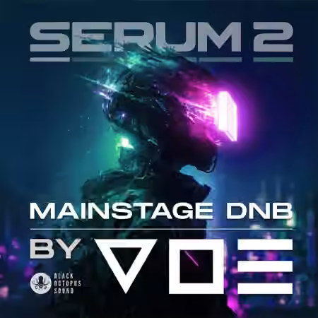 Black Octopus Sound Mainstage DNB by V O E SERUM 2 PRESETS [Synth Presets]