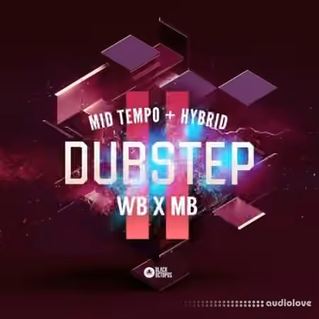 Black Octopus Sound WB x MB Mid Tempo and Hybrid Dubstep Vol.2 [WAV, Synth Presets]