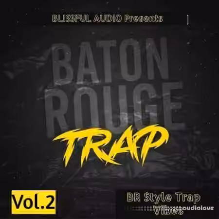 Blissful Audio Baton Rouge Trap 2 [WAV]