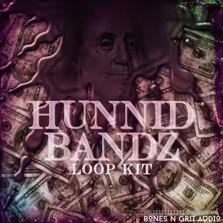 Bones N Grit Audio Hunnid Bandz Loop Kit [WAV]