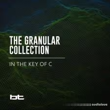 BT The Granular Collection In The Key Of C [WAV]