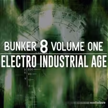 Bunker 8 Digital Labs Bunker 8 Electro Industrial Age Volume One [WAV]