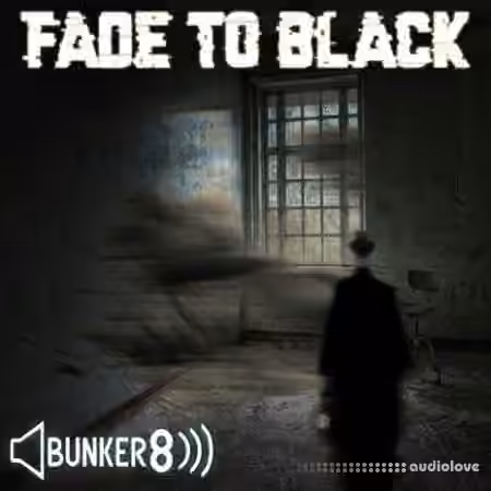 Bunker 8 Digital Labs Fade To Black [ACiD, WAV, MiDi, AiFF]