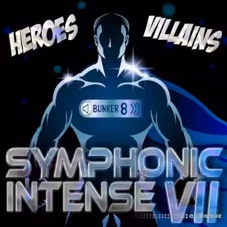 Bunker 8 Symphonic Intense 7 Heroes and Villains [WAV, AiFF]
