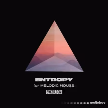 BVKER Entropy For Melodic House [WAV, MiDi]