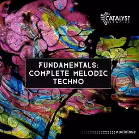 Catalyst Samples Fundamentals: Complete Melodic Techno [WAV, MiDi]
