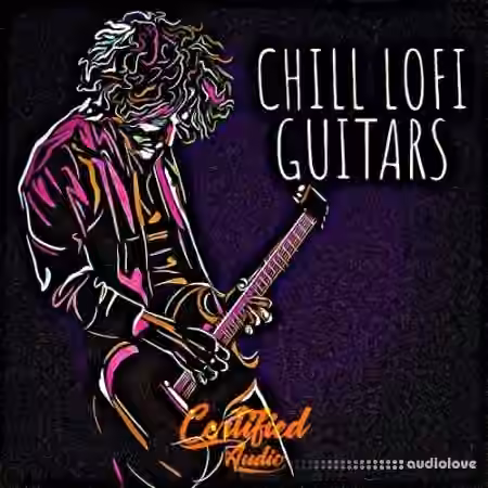 Certified Audio Chill Lo-Fi Guitars [WAV]