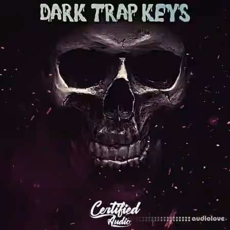 Certified Audio  Dark Trap Keys Vol 1 [WAV]