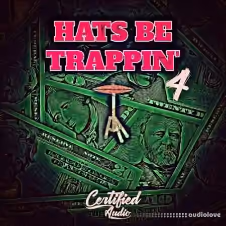 Certified Audio Hats Be Trappin' 4 [WAV]