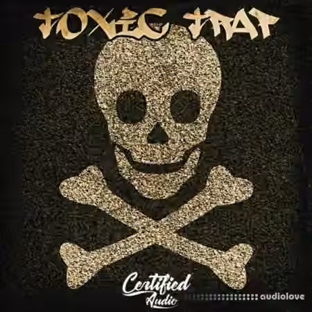 Certified Audio LLC Toxic Trap [WAV]