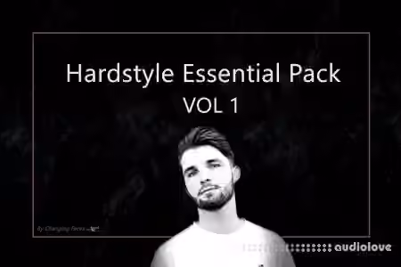 Changing Faces Hardstyle Essential Pack Vol.1 [WAV, DAW Templates, TUTORiAL]