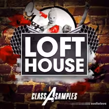 Class A Samples Loft House [WAV, MiDi, Synth Presets]
