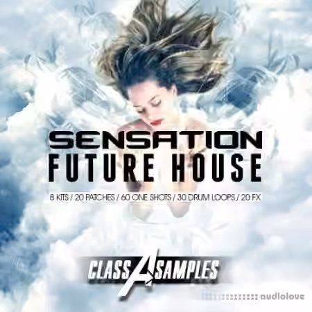 Class A Samples Sensation Future House [WAV, MiDi, Synth Presets]