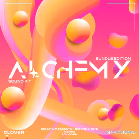 Clover + Synthetic Alchemy Sound Kit [BUNDLE] [WAV, MiDi, Synth Presets]