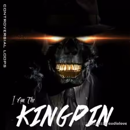 Controversial Loops Presents I Am The Kingpin [WAV]
